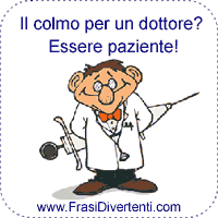 il colmo per un dottore