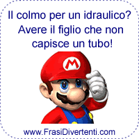 il colmo per un idraulico